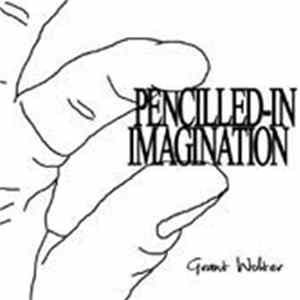 Grant Wolter - Pencilled-in Imagination mp3