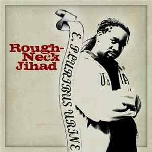 Roughneck Jihad with Raggedy Andy - E Pluribus Urine mp3