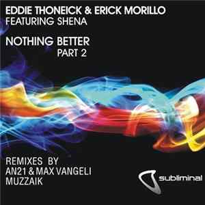 Eddie Thoneick & Erick Morillo Featuring Shena - Nothing Better (Part 2) mp3