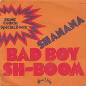 Sha Na Na - Bad Boy / Sh-Boom mp3