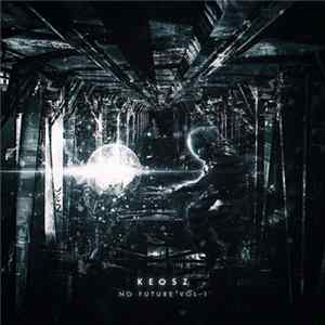 Keosz - No Future Vol​. ​1 mp3