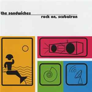 The Sandwiches - Rock On, Scubatron mp3