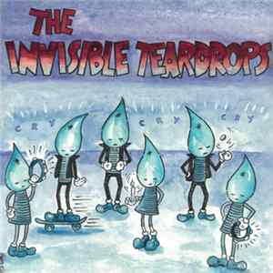 The Invisible Teardrops - Cry, Cry, Cry mp3