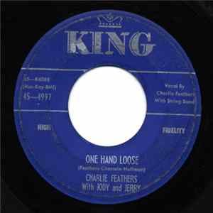 Charlie Feathers With Jody And Jerry - One Hand Loose / Bottle To The Baby mp3