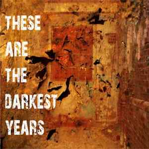 Various - These Are The Darkest Years mp3