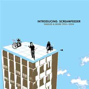 Screamfeeder - Introducing: Screamfeeder. Singles & More 1992-2004 mp3