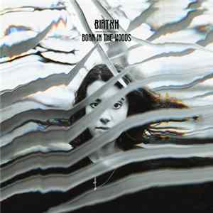 Birthh - Born In The Woods mp3