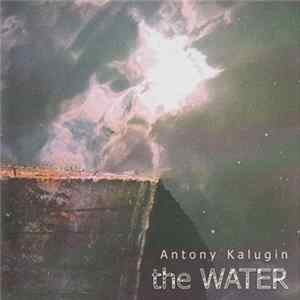 Antony Kalugin - The Water mp3