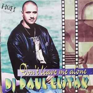 DJ Paul Elstak - Don't Leave Me Alone mp3
