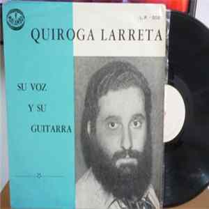 Quiroga Larreta - Su Voz Y Su Guitarra mp3
