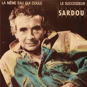 Michel Sardou - La Même Eau Qui Coule / Le Successeur mp3