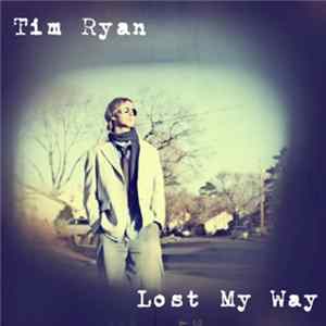 Tim Ryan - Lost My Way mp3