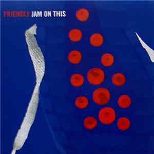 Friendly - Jam On This mp3