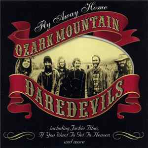 The Ozark Mountain Daredevils - Fly Away Home mp3