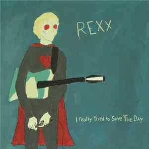Rexx - I Really Tried To Save The Day mp3