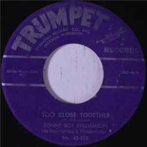Sonny Boy Williamson His Harmonica & Houserockers - Too Close Together mp3