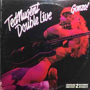 Ted Nugent - Double Live Gonzo! mp3