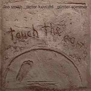 Leo Smith, Peter Kowald, Günter Sommer - Touch The Earth mp3