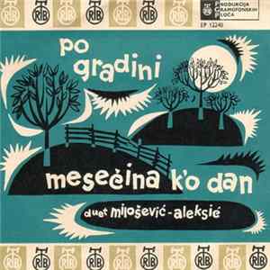 Duet Milošević-Aleksić - Po Gradini Mesečina K'o Dan mp3