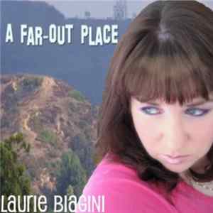 Laurie Biagini - A Far-Out Place mp3