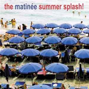 Various - The Matinée Summer Splash! mp3