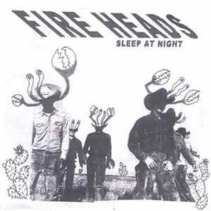 Fire Heads - Sleep At Night mp3