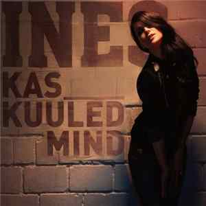 Ines - Kas Kuuled Mind mp3