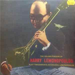 Harry Lemonopoulos - The Golden Fingers Of Harry Lemonopoulos Play Theodorakis, Hatzidakis, Lemonopoulos mp3