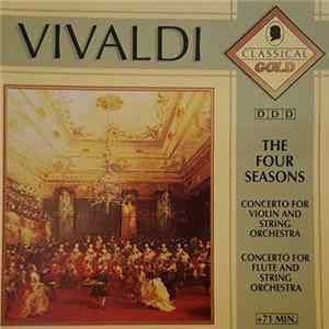 Vivaldi - The Four Seasons / Concerto For Violin And String Orchestra / Concerto For Flute And String Orchestra mp3