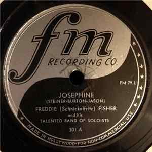 Freddie "Schnickelfritz" Fisher And His Talented Band Of Soloists - Josephine / Twelfth Street Rag mp3