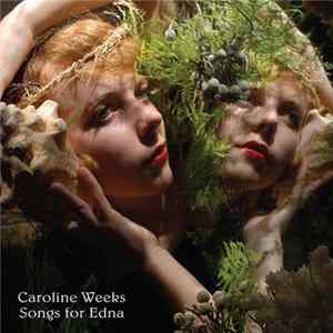 Caroline Weeks - Songs For Edna mp3