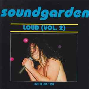 Soundgarden - Loud (Vol. 2) mp3
