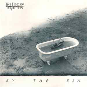 The Pink Of Perfection - By The Sea mp3