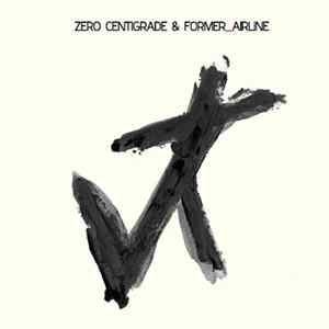 Zero Centigrade & Former_Airline - Spirits And Visionaries mp3