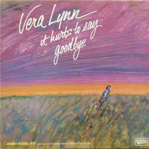 Vera Lynn - It Hurts To Say Goodbye mp3