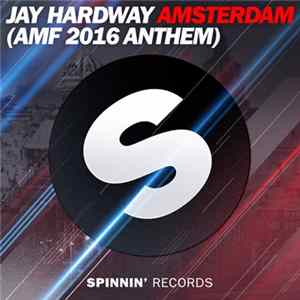 Jay Hardway - Amsterdam (AMF 2016 Anthem) mp3
