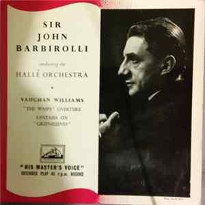 Sir John Barbirolli Conducting The Hallé Orchestra, Vaughan Williams - "The Wasps" Overture / Fantasia On "Greensleeves" mp3