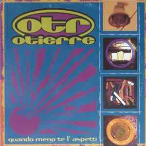 Otierre - Quando Meno Te L'Aspetti mp3