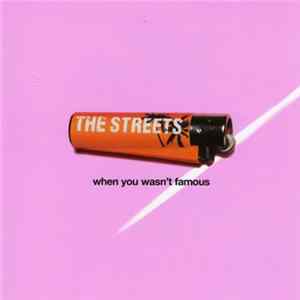 The Streets - When You Wasn't Famous mp3