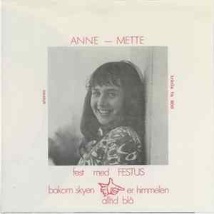 Anne-Mette - Fest Med Festus / Bakom Skyen Er Himmelen Alltid Blå mp3