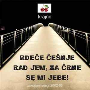 Matej Krajnc - Rdeče Češnje Rad Jem, Za Črne Se Mi Jebe! mp3