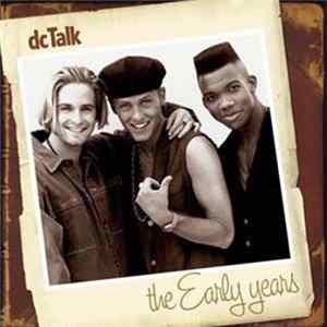 DC Talk - The Early Years mp3