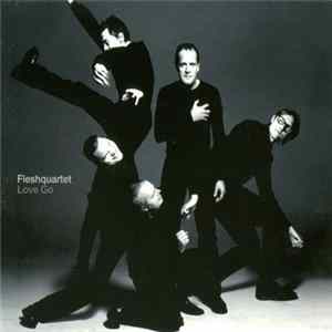 Fleshquartet - Love Go mp3