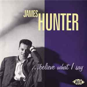 James Hunter - ...Believe What I Say mp3