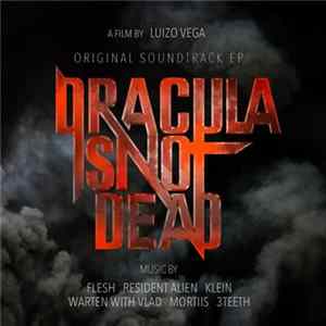 Flesh , Resident Alien, Klein, Mortiis, 3TEETH, Warten With Vlad - Dracula Is Not Dead - Original Soundtrack EP mp3