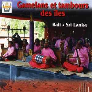 Various - Gamelans Et Tambours Des Iles Bali Et Sri Lanka mp3