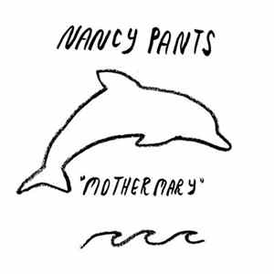 Nancy Pants - Mother Mary / PS mp3