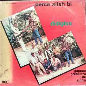 Perce Allah Bi, Gaouga Orchestra De Sinfra - Didiglou mp3