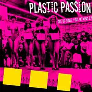 Plastic Passion - Out Of Sight / Out Of Mind E.P. mp3