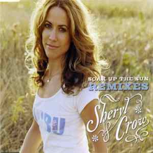 Sheryl Crow - Soak Up The Sun (Remixes) mp3
